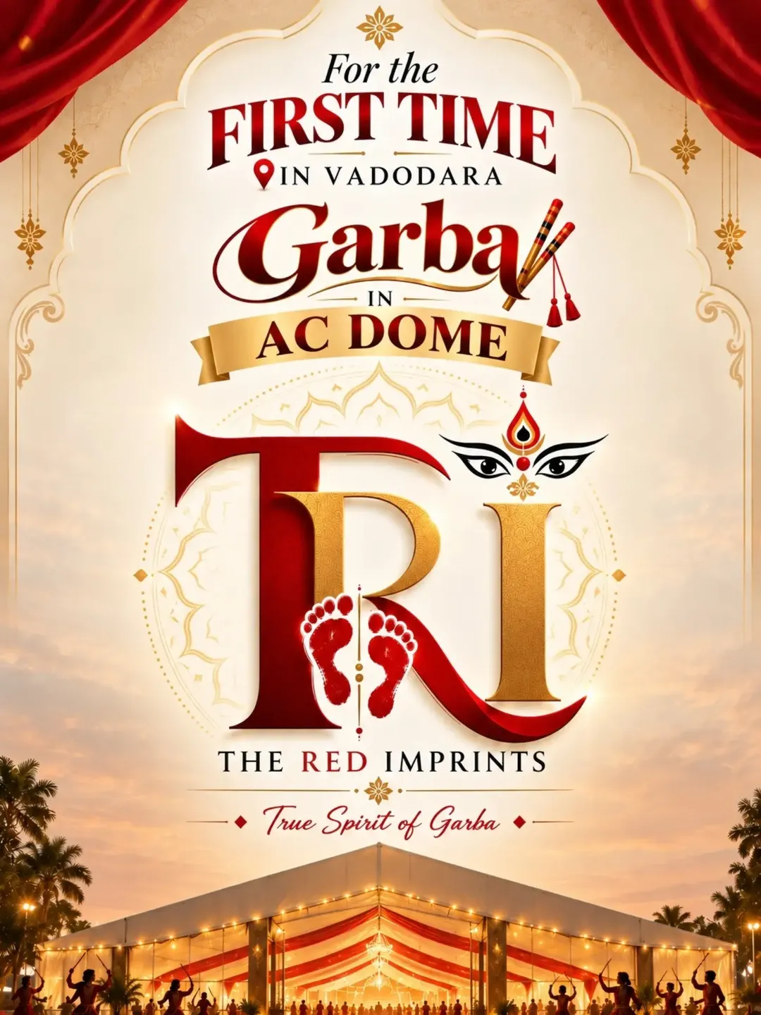 For the first time in Vadodara: Garba in an AC Dome. The Red Imprints, True Spirit of Garba.